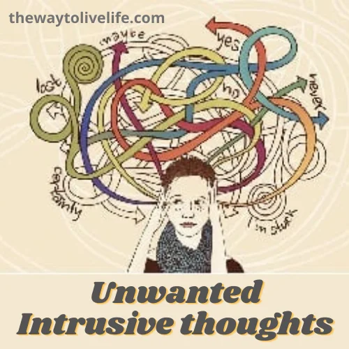 unwanted intrusive thoughts